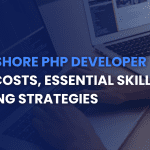 Hire Offshore PHP Developer in 2025: Costs, Essential Skills, and Hiring Strategies